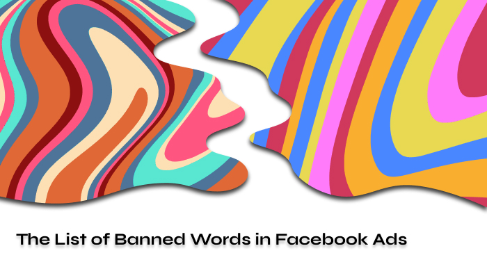 The List of Banned Words in Facebook Ads