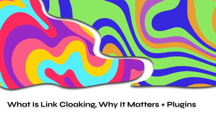 Understanding Link Cloaking: Why It Matters & Best Plugins