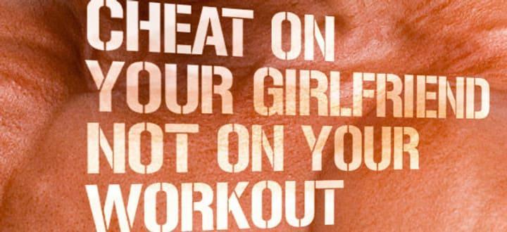 Reebok - don't cheat on your girlfriend, cheat on your workout