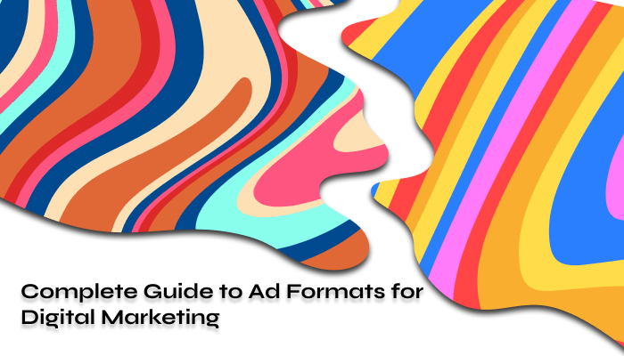 Complete Guide to Ad Formats for Digital Marketing 2024 2024