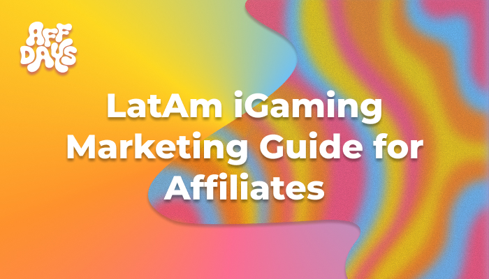 LatAm iGaming Marketing Guide for Affiliates