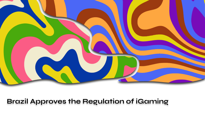 Brazil Approves the Regulation of iGaming and Gambling