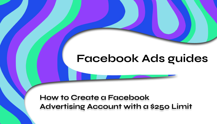 How to Create a Facebook Advertising Account with 0 Limit 2024