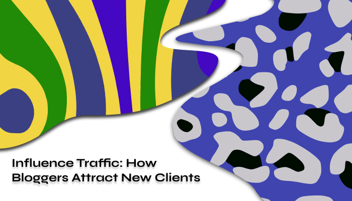 Influence Traffic: How Bloggers Attract New Clients