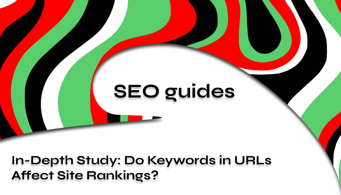 In-Depth Study: Do Keywords in URLs Affect Site Rankings?
