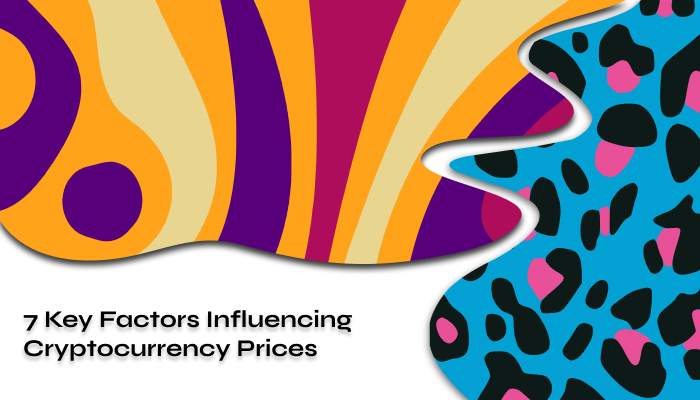 7 Key Factors Influencing Cryptocurrency Prices