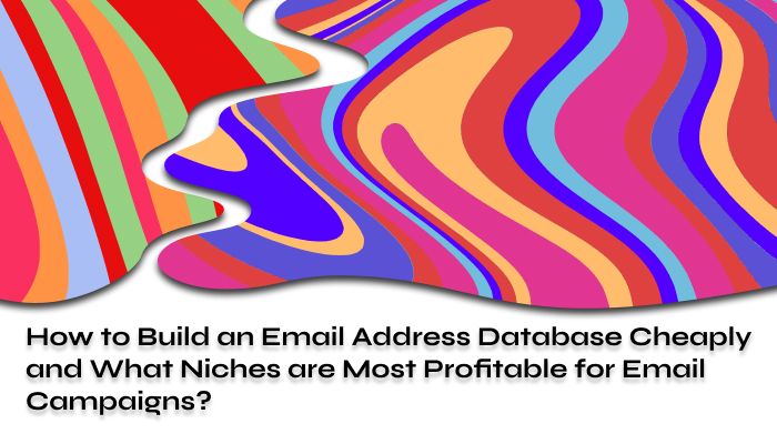 How to Build an Email Address Database cheaply?
