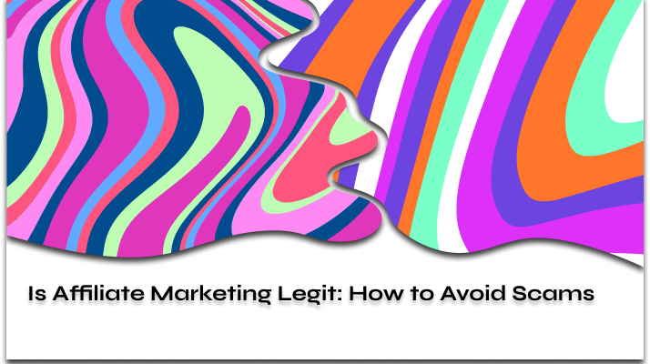 Is Affiliate Marketing Legit: How to Avoid Scams