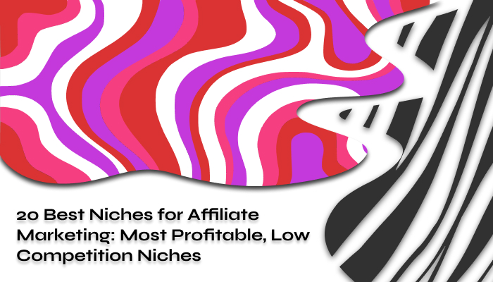 20 Best Niches for Affiliate Marketing in 2024