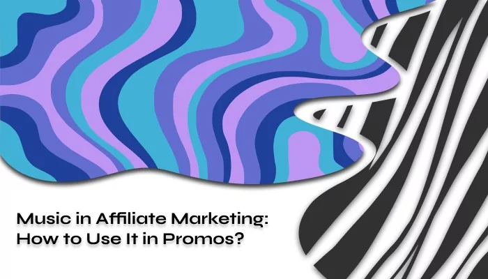 Music in Affiliate Marketing: How to Use It in Promos?