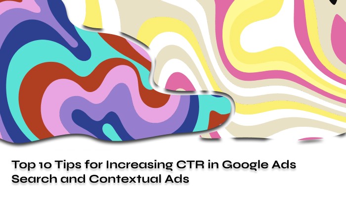 Top 10 Tips for Increasing CTR in Google Ads