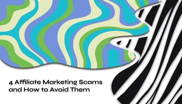 4 Affiliate Marketing Scams and How to Avoid Them