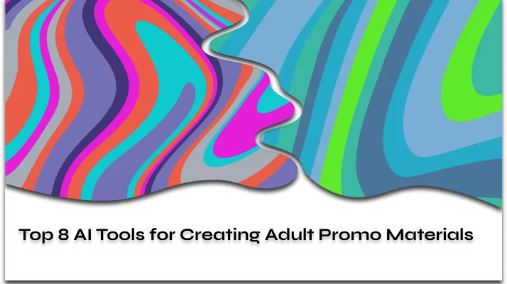 Top 8 AI Tools for Creating Adult Promo Materials 2024