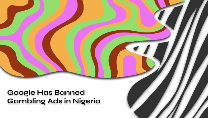 Google banned gambling ads in nigeria