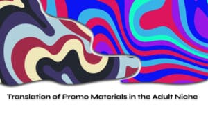 Translation of Promo Materials in the Adult Niche