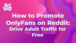 promote onlyfans on reddit
