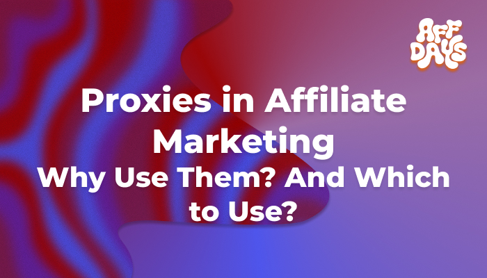 Proxies in affiliate marketing Proxies in affiliate marketing