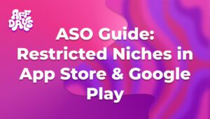 ASO Guide Restricted Niches in App Store & Google Play