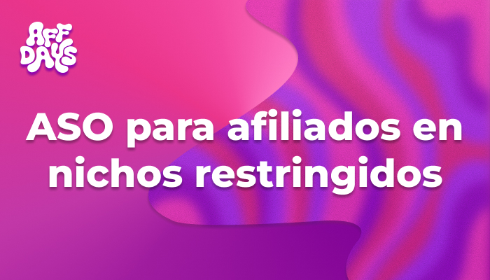ASO para afiliados en nichos restringidos
