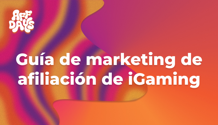 Guía de marketing de afiliación de iGaming