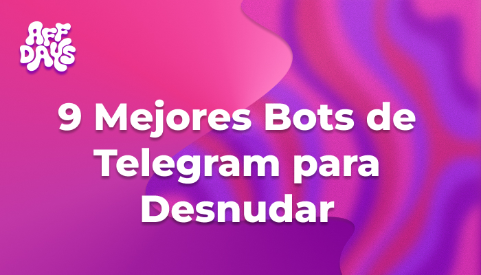 9 Mejores Bots de Telegram para Desnudar en 2026
